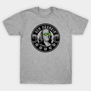 Ben Drankin' Funny Benjamin Franklin St. Paddy's Day T-Shirt